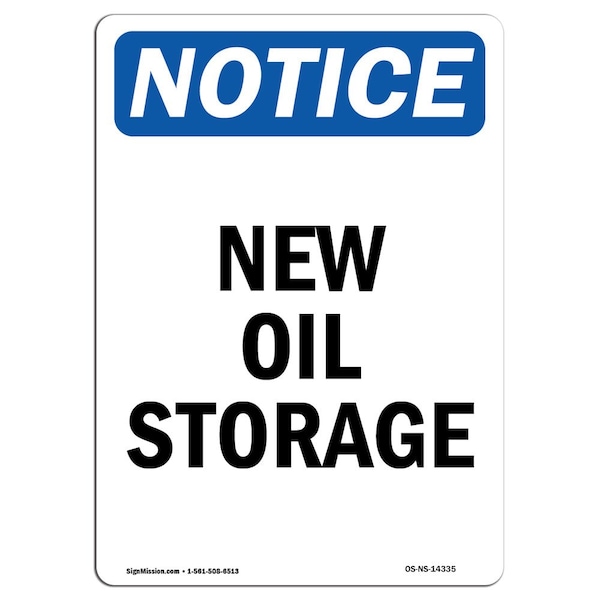 Safety Sign, OSHA Notice, 5" Height, New Oil Storage Sign, Portrait, 10PK